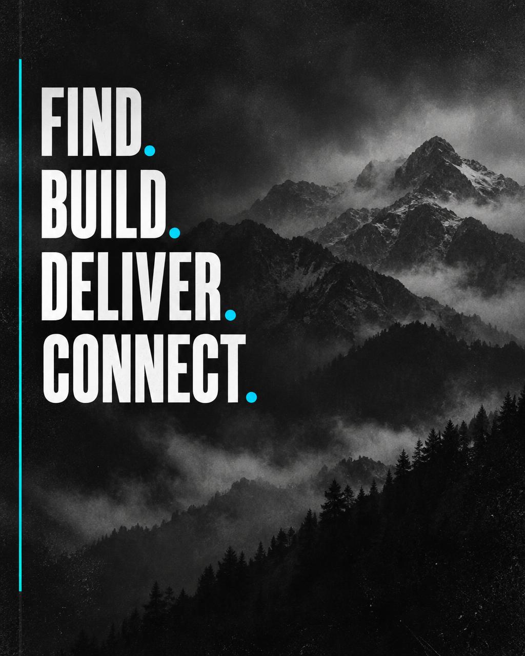 Find. Build. Deliver. Connect.